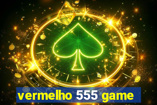 vermelho 555 game